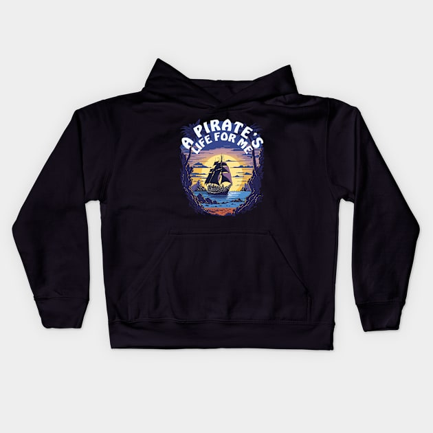 A Pirate's Life For Me | Pirate Ship Kids Hoodie by TMBTM